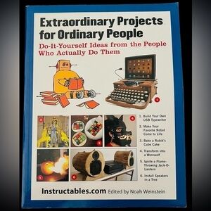 Extraordinary Projects for Ordinary People: Do-It-Yourself Ideas